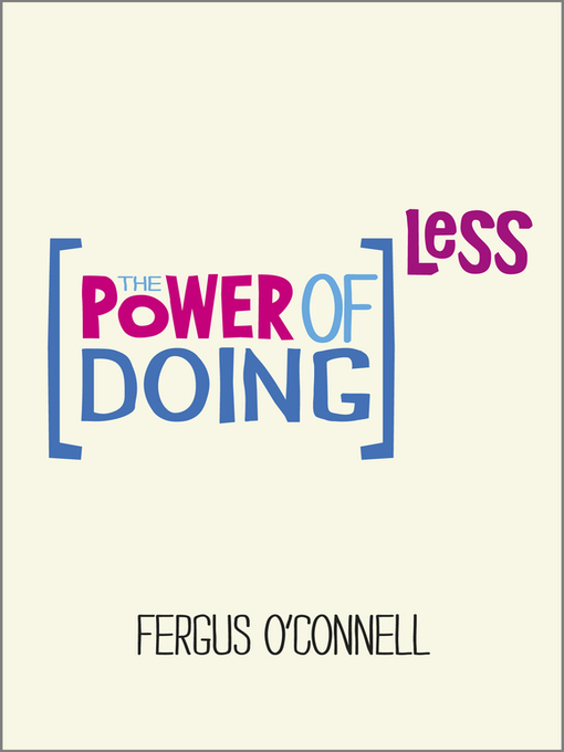 Title details for The Power of Doing Less by Fergus O'Connell - Available